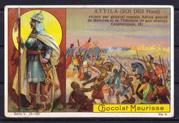 CHROMO CHOCOLAT MEURISSE (ca 1913) - Série V Nr 4 - Conquérants, Conquerors - ATTILA KING OF THE HUNS - Autres & Non Classés