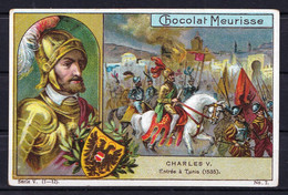 CHROMO CHOCOLAT MEURISSE (ca 1913) - Série V Nr 7 - Conquérants, Conquerors - CHARLES V Entré à Tunis - Otros & Sin Clasificación