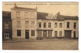 CPA AALST ALOST : Bombardement De La Ville D'ALOST (septembre 1914) Rue Des Jardiniers Ed. R. Blondiau, Alost - 2 Scans - Aalst