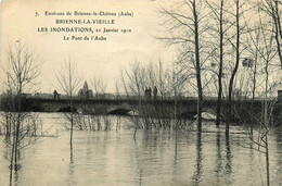 Brienne La Vieille * Le Pont De L'aube Pendant Les Inondations Du 21 Janvier 1910 * Crue - Autres & Non Classés