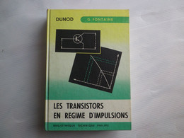 LES TRANSISTORS EN REGIME D' IMPULSIONS - G. FONTAINE - DUNOD 1970 - Audio-Visual