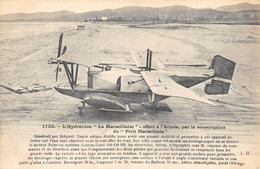 CPA AVIATION L'HYDRAVION LA MARSEILLAISE OFFERT A L'ARMEE - ....-1914: Vorläufer