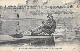 CPA AVIATION M.SANTOS DUMONT A LA DIRECTION DE SON HYDROPLANE - ....-1914: Précurseurs