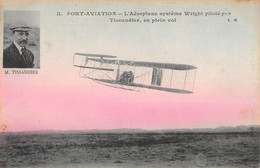 CPA AVIATION PORT AVIATION L'AEROPLANE SYSTEME WRIGHT PILOTE PAR TISSANDIER EN PLEIN VOL - ....-1914: Vorläufer