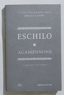 I103089 I Classici Del Pensiero Greco E Latino 19 - ESCHILO - Agamennone - Classici