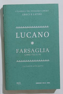 I103109 I Classici Del Pensiero Greco E Latino 40 - LUCANO Farsaglia - Classici