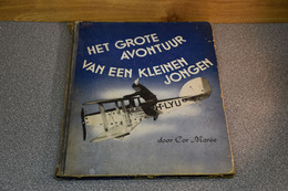 Het Grote Avontuur Van Een Kleinen Jongen Cor Marée NBC Nederlandsche Boekenclub Den Haag (NL) 1941 - Juniors