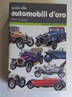 GUIDA ALLE AUTOMOBILI D'ORO  PIERO CASUCCI  MONDADORI   ILLUSTRATO - Histoire, Philosophie Et Géographie