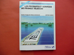 LES PRODUITS ET SERVICES DE FRANCE TELECOM EDITION 1989 / 90 INFORMATION INTERNE GUIDE A USAGE DU RESEAU COMMERCIAL - Audio-Visual