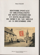 Histoire Postale Et Oblitérations De Seine Inf. Maritime (76) Du Début Du XXe à 1990 De P Fallot - Sonstige & Ohne Zuordnung