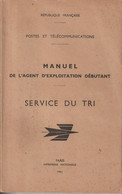 Manuel De L'agent D'exploitation Débutant. Service Du Tri édition 1961 - Postregelgevingen