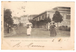 72 - LE MANS - Les Halles Et Rue Hippolyte Lecornué - 1906 - Le Mans