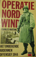 Operatie Nordwind - Het Onbekende Ardennenoffensief 1944 - Door C. Whiting - 1989 - Guerre 1939-45