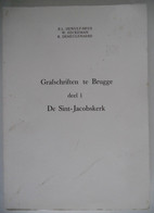 GRAFSCHRIFTEN TE BRUGGE I - DE SINTJACOBSKERK Door R.L. Dewulf-Heus W. Eeckeman R. Demeulenaere GENEALOGIE - Histoire