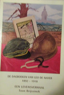 De Dagboeken Van Leo De Nayer 1892-1918 - Een Levensverhaal - Door T. Brijssinck - Temse WO I 14-18 - Weltkrieg 1914-18