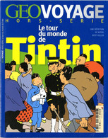 GEO VOYAGE   HORS SERIE LE TOUR DU MONDE DE TINTIN 2000  -  162 PAGES - Hergé