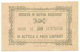 50 CENTESIMI NON EMESSO FIDUCIARIO SOCIETÀ MUTUO SOCCORSO BETTOLA 15/03/1871 SUP - Other & Unclassified