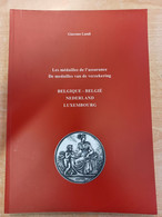 Les Médailles De L'assurance (Belgique, Nederlands, Luxembourg) Illustration En Couleur. 175p / Giacomo Landi - Livres & Logiciels