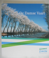 DE DAMSE VAART Zwin Gevoelstreek - Damme Brugge à De Zee Dampoort Knokke Sluis Schelde Napoleon Gent Oorlog - Histoire