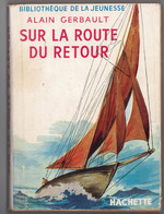 Hachette - Bibliothèque De La Jeunesse Avec Jaquette - Alain Gerbault - "Sur La Route Du Retour" - 1953 - #Ben&BJanc - Bibliothèque De La Jeunesse