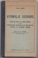 Rare Ouvrage Commandant Charles Gibrin Atomique Secours  (défense Passive)‎, Charles Lavauzelle Et Cie, 1953, Dédicace - Frankrijk