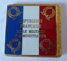 DRAPEAU ECOLE MILITAIRE D' ADMINISTRATION   En Métal Doré - Flags