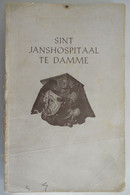 SINT JANSHOSPITAAL DAMME Geschiedkundige Aanteekeningen Door J. Opdedrinck 1951 Godshuiskapel Voogden Architectuur - Histoire