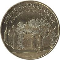 2019 MDP343 - BOURGES - Route Jacques Coeur En Berry 6 (Château D'Ainay-le-Vieil) / MONNAIE DE PARIS - 2019