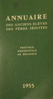 Annuaire Des Anciens élèves Des Pères Jésuites - België - Oudleerlingen Jezuïeten - 1955 - Genealogie - Histoire