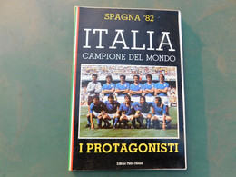 Spagna '82 - ITALIA CAMPIONE DEL MONDO  -I Protagonisti, Editrice Fiorani - Da Identificare