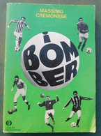 I BOMBER  - Massimo Cremonese. Mondadori1984  - - Zu Identifizieren