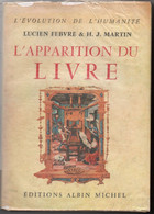 L'apparition Du Livre - Febvre & Martin - Albin Michel 1957 - 530 P - Histoire Moderne Imprimerie écriture - Geschichte