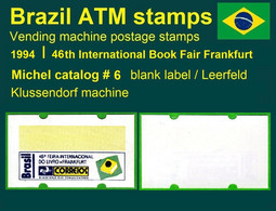 Brasilien Brazil ATM 6 Book Fair Frankfurt 1994 / Leerfeld Blank Label MNH / Frama Automatenmarken Klüssendorf Etiquetas - Automatenmarken (Frama)