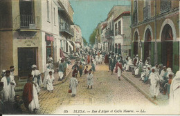 BLIDA , Rue D'Alger Et Cafés Maures ; بليدا وشارع الجزائر ومقاهي موري , µ - Blida