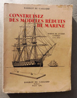 Barrot De Gaillard, Construisez Des Modèles Réduits De Marine (guerre 1750-1850), 1939 - Model Making