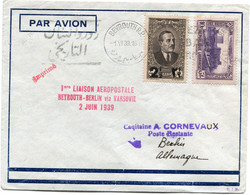 GRAND LIBAN LETTRE PAR AVION AVEC CACHET "1ere LIAISON BEYROUTH-BERLIN VIA VARSOVIE 2 JUIN 1939" DEPART BEYROUTH 1 VI 39 - Covers & Documents