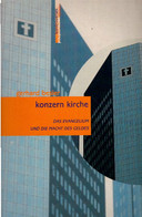 Konzern Kirche: Das Evangelium Und Die Macht Des Geldes - Sonstige & Ohne Zuordnung