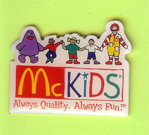 Pin's Mac Do McDonald's McKIDS Always Quality  Always Fun Ronald Grosse Douceur + - 8Q09 - McDonald's