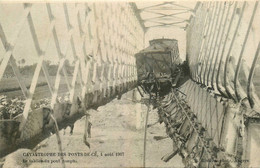 Les Ponts De Cé * La Catastrophe Ferroviaire Du 4 Août 1907 * Le Tablier Du Pont Rompu * Chemin De Fer Train - Les Ponts De Ce