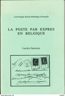 BELGIUM La Poste Par EXPRES En Belgique, Par Lucien Janssens , 123 P. , 1989 , Etat NEUF - RDEL - Philatelie Und Postgeschichte