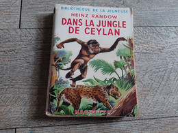 Dans La Jungle De Ceylan Heinz Randow Hachette Illustré Dimpre Aventure Enfantina 1952 - Hachette