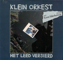 * LP  * KLEIN ORKEST - HET LEED VERSIERD (Incl. Koos Werkeloos)  (Holland 1983 EX-) - Otros - Canción Neerlandesa