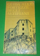 Guida Alle Fortezze Degli Altipiani Di Gianni Pieropan 1 WW Les Forts De La 1 WW The Forts Of The 1WW Vs Austria - Oorlog 1914-18