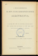 A Magyarországi Ág. Hitv. Evang. Keresztyén Egyház Alkotmánya. Bp., 1893., Hornyánszky V., 265 P. Magyar és Német Nyelve - Unclassified