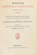 1929 Magyar Katolikus Almanach. III. évf. 1929. Magyarország Bíbornok Hercegprímása és A Magyar Püspöki Kar Megbízásából - Unclassified