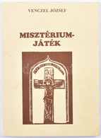 Venczel József: Misztériumjáték. Heves, 1993, Heves Város önkormányzata. Gálfy-Bódi Tamás Illusztrációival. Kiadói Papír - Unclassified