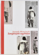 Joseph Wresinski: Szegények Egyháza. Pannonhalma, 2010, Bencés. Kiadói Papírkötés. - Unclassified