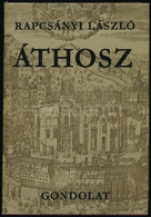 Rapcsányi László: Áthosz. A Szent Hegy és Lakói. Bp.,1979, Gondolat. Kiadói Egészvászon-kötés, Kiadói Papír Védőborítóba - Unclassified