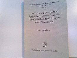 Philosophische Lehrgehalte In Gabriel Biels Sentenzenkommentar Unter Besonderer Berücksichtigung Seiner Erkenn - Philosophie