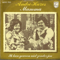 * 7"  * ANDRÉ HAZES - MAMMA (Holland 1977) - Autres - Musique Néerlandaise